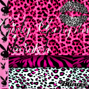 Girly Gangsta Biatch Picture #103459185 | Blingee.com