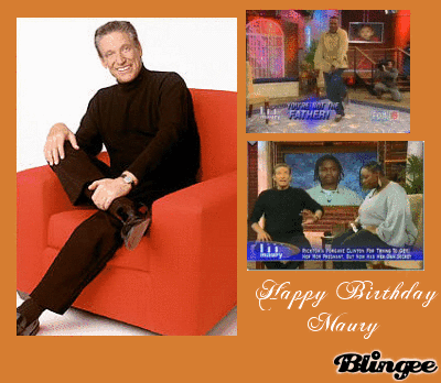 Happy Birthday Maury Povich Picture #105903499 | Blingee.com