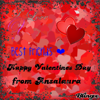 happy valentines day from Ansalaura for all my BFF Picture ...