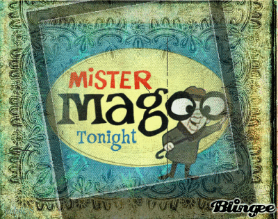 Mr Magoo Codici E Download Di Immagini Animate 107693305 572961991 Blingee Com