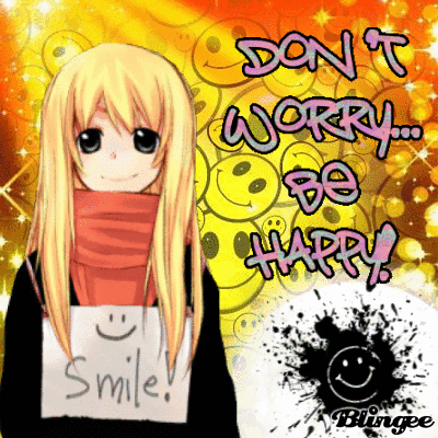 Don't Worry... Be Happy Bild #111199042 | Blingee.com