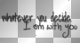 Whatever you decide. I am with you (Black transparent quote) [nermai]