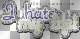 Nenaio Transparent Deco Frame Writing Inscription Border Word Words  I hate my life!