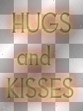 HUGS and KISSES