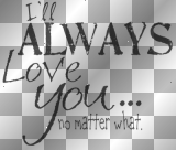i'll always love you no matter 