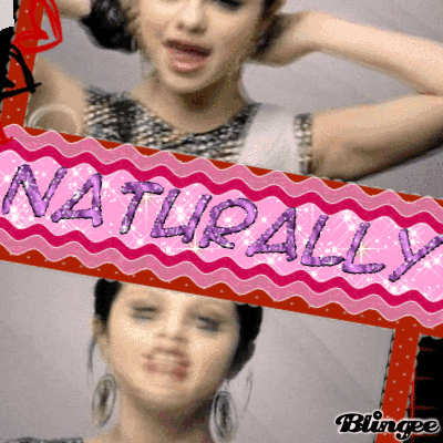 Naturally Selena Gomez on Selena Gomez Naturally Everything Comes Naturally It Comes Naturally