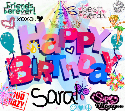Happy Birthday Sara! Picture #115932618 | Blingee.com