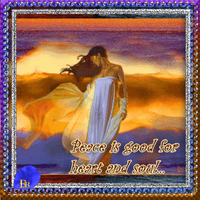~Peace is good for heart and soul~