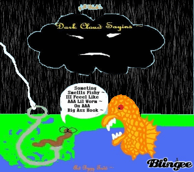 Dark Cloud Sayins ~ w/ lil Worm ~