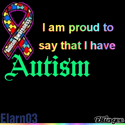 I Am Proud To Say That I Have Autism - Elarn03 Picture #121147064