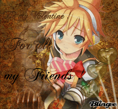 Be my Valentine ... Len ! // For all my FRIENDS !