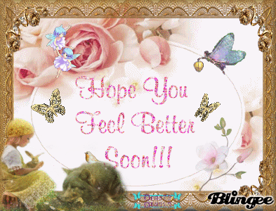 hope you feel better soon for ladysway Picture #121689868 | Blingee.com