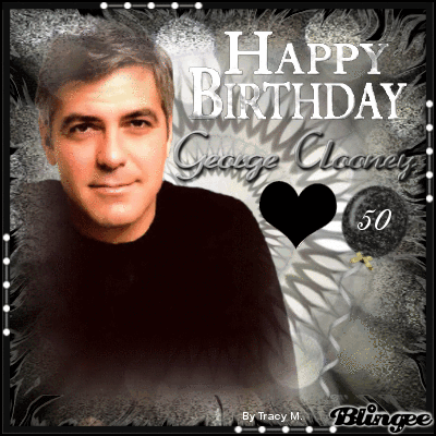 Happy Birthday George Clooney! Picture #123245225 | Blingee.com