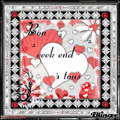 BON WEEK END A TOUS