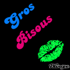 gros bisous