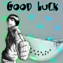 Good Luck