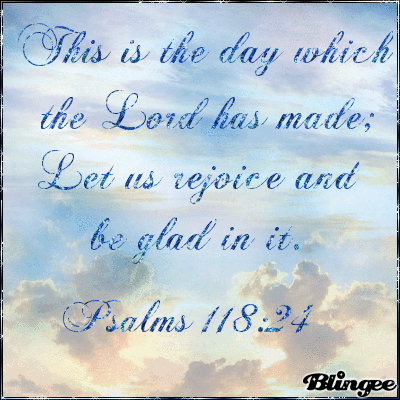 This is the day which the Lord has made&hellip; Picture #125933666 | Blingee.com