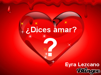 ¿Dices amar?