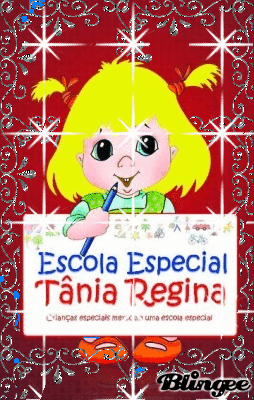ESCOLA ESPECIAL TÂNIA REGINA DE MARINGÁ ESCOLA ESPECIAL TÂNIA REGINA DE MARINGÁ