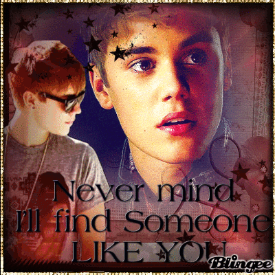 Never mind I'll find someone like YOU