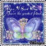 Have A Great Day/To all my friends.