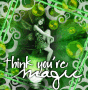 Think You're Magic