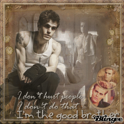 * { Stefan Salvatore } * I don't hurt people I don't do that i'm the good brother *