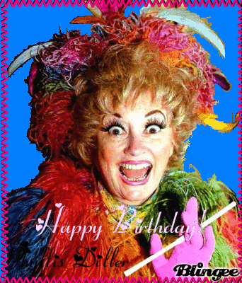 Happy Birthday Phyllis Diller by Bling469 Picture #129907024 | Blingee.com