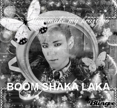 ~BOOM SHAKA LAKA~ T.O.P