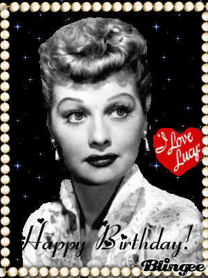 IN LOVING REMEMBRANCE: Happy Birthday Lucille Ball by Rebecca/Bling