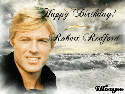 Happy Birthday Robert Redford by Rebecca/Bling Picture #130277414