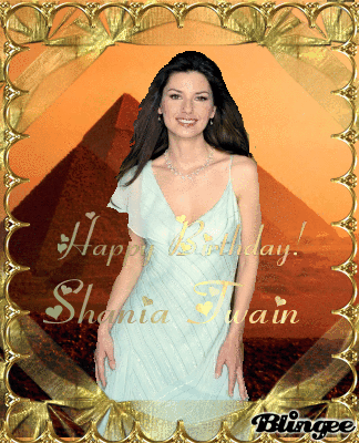 Happy Birthday Shania Twain by Rebecca/Bling Picture #130329900