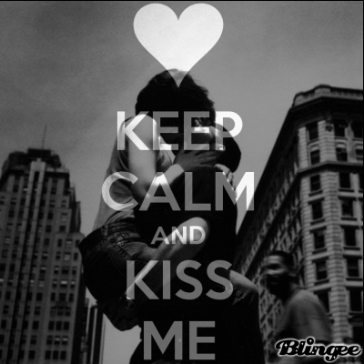 KEEP CALM and KISS ME Picture #130461621 | Blingee.com