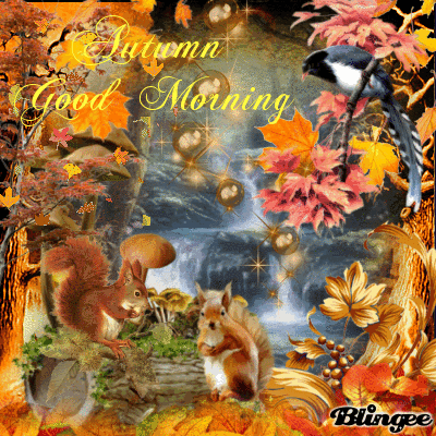 Autumn Good Morning Picture #130742923 | Blingee.com