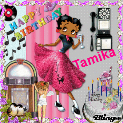 Happy Birthday Tamika!!!! Picture #131836756 | Blingee.com