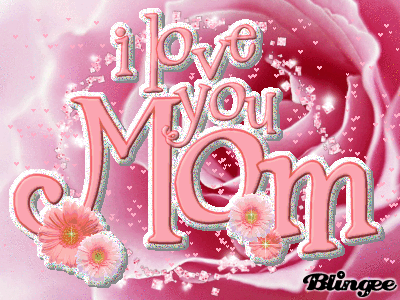 I Love you Mom Picture #132693667 | Blingee.com