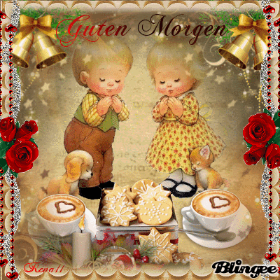 Guten Morgen mein lieber Freund.