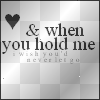 wHEN U HOLD ME